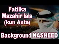 Download Lagu Fatilka Mazahir lala - kun Anta - English lyrics - OneAllah #nasheed#backgroundmusic #trending