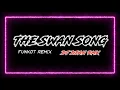 [ SINGLE FUNKOT ] THE SWAN SONG • DJ DIAN RMX™