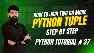 Python Tuple Join Explained in Best Ways to Merge Tuples in Python Python Tutorial 37
