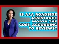 Is AAA Roadside Assistance Worth The Cost According To Reviews - Auto Coverage Explained