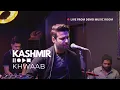 Download Lagu KASHMIR |  KHWAAB |  DEMO LIVE