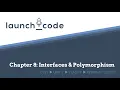LC101 Unit 2 Class 07 Lecture - Chapter 8 Interfaces Polymorphism