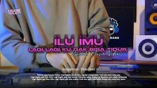 dj lagi lagi ku gak bisa tidur ilu imu feat dida bank official music video 