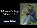 Lagu Meyda Rahma - Takkan Ada Lagi (Video Lirik)