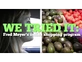 We tried it Fred Meyer s online shopping program
