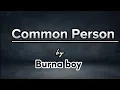 Download Lagu Common Person - Burna Boy [Lyrics]