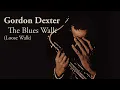 Gordon Dexter - The Blues Walk [Loose Walk] (1980 recording on vinyl LP)