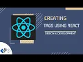 Creating TAGS using ReactJs React Tutorial