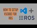 How to Setup VSCode for ROS