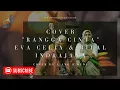 Download Lagu RANGGA CINTA -  EVA CELIA \u0026 BILAL INDRAJAYA // COVER BY A'ANG \u0026 DEWI
