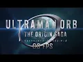Download Lagu Ultraman Orb: The Origin Saga Opening 2 (60 Fps 4K)【ウルトラマンオーブ ジ・オリジン・サーガOP2】\