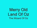 The Wizard Of Oz: Merry Old Land Of Oz with lyrics
