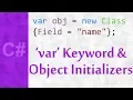 C var Keyword Object Initializers var Scope Explained plus Object Initializer Formatting