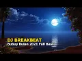 Download Lagu DJ Breakbeat Bubuy Bulan Terbaru 2021 Full Bass | DJ Breakbeat Terbaru 2021