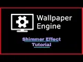 Wallpaper Engine Tutorial 2022 - Shimmer Effect