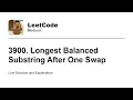 3900 Longest Balanced Substring After One Swap Leetcode Medium