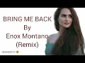 Download Lagu Bring me back Remix by Enox Montano ( lyrics video)