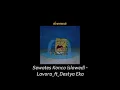 Lagu Sewates Konco (slowed) - Lavora_ft_Destya Eka