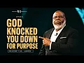 When God Knocks You Down He s Calling You Higher Bishop T D Jakes