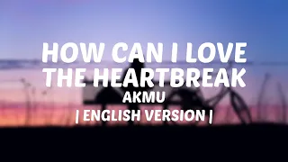 Download AKMU - How Can I Love The Heartbreak | English Version Cover by Ysabelle Cuevas | (Lyrics) MP3