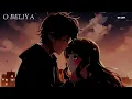 O Beliya | Lofi Song | Darshan Raval | Gurpreet Saini | Lijo George | AN LOFI