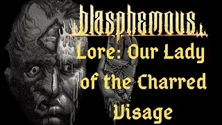 Blasphemous Lore | Our Lady of the Charred Visage