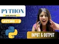 Understanding Input Output in Python Lecture 3 Python Coding Course For Beginners