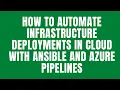 How to Automate Infrastructure Deployments in Cloud with Ansible and Azure Pipelines
