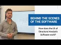 Behind the Scenes of Structural Analysis Software How does the UI work
