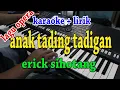 Download Lagu ANAK TADING - TADINGAN [KARAOKE] ERICK SIHOTANG