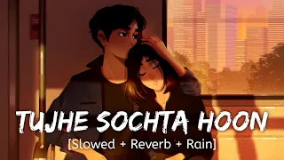 Download Tujhe Sochta Hoon [Slowed + Reverb + Rain] K.K | Wormono lofi MP3