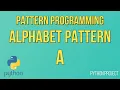 Write a Python Program to print Alphabet pattern A Pattern Programming Projects