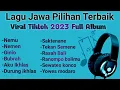 Download Lagu Lagu Jawa Terbaru Viral Tiktok 2023 Full Album-Nemu|Nemen|Ginio