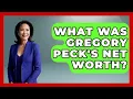 What Was Gregory Peck s Net Worth - Im a 50s Baby