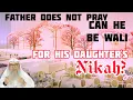 Lagu Can a father who does not pray be the wali (guardian) for his daughter's marriage? - Assim al hakeem