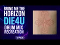 Lagu 🔥 Bring Me The Horizon – Die4u | Drum Mix Recreation (Zakk Cervini Style, BA Pack 2 + GGD) 🔥
