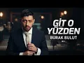 Burak Bulut - Git O Yüzden (2026)