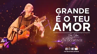 Frei Gilson | Acoustic Som do Monte | DVD - Grande é Teu amor