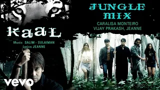 jungle mix best audio song kaal ajay devgn john abraham karan johar salim sulaiman