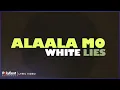 Lagu White Lies - Alaala Mo (Lyrics on Screen)