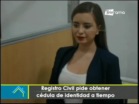 Registro civil pide obtener cédula de identidad a tiempo