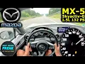 Download Lagu 2025 Mazda MX-5 Homura 1.5 Skyactiv-G (132 PS) TOPSPEED POV 🏎️ Autobahn Drive | No Speed Limit
