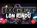 Lagu JOGET LON RINDU REMIX IyanAhe NEW 2025
