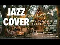 Lagu SMOOTH JAZZ COVER VOL. 1 | RUTH SAHANAYA, BOB TUTUPOLY, ADA BAND, RITA EFFENDY, ONCE, MEMES, UTHA L