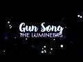 The Lumineers - Gun Song (Lyrics)