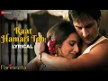 Lagu Raat Hamari Toh - Lyrical | Parineeta | Saif Ali Khan \u0026 Vidya Balan | K.S. Chitra \u0026 Swanand Kirkire