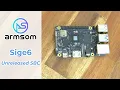ArmSoM Sige6 An Early Look at the Allwinner A733 SBC