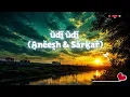Udi Udi | Full Song | HQ Audio | Aneesh x Sarkar x Hruday