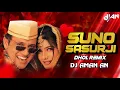 Lagu Suno Sasur Ji | Dhol Remix | Dj Aman An | Dulhe  Raja | Suno Sasur Ji Ab Jid Chhodo 