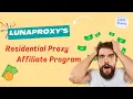 LunaProxy s Residential Proxy Affiliate Program